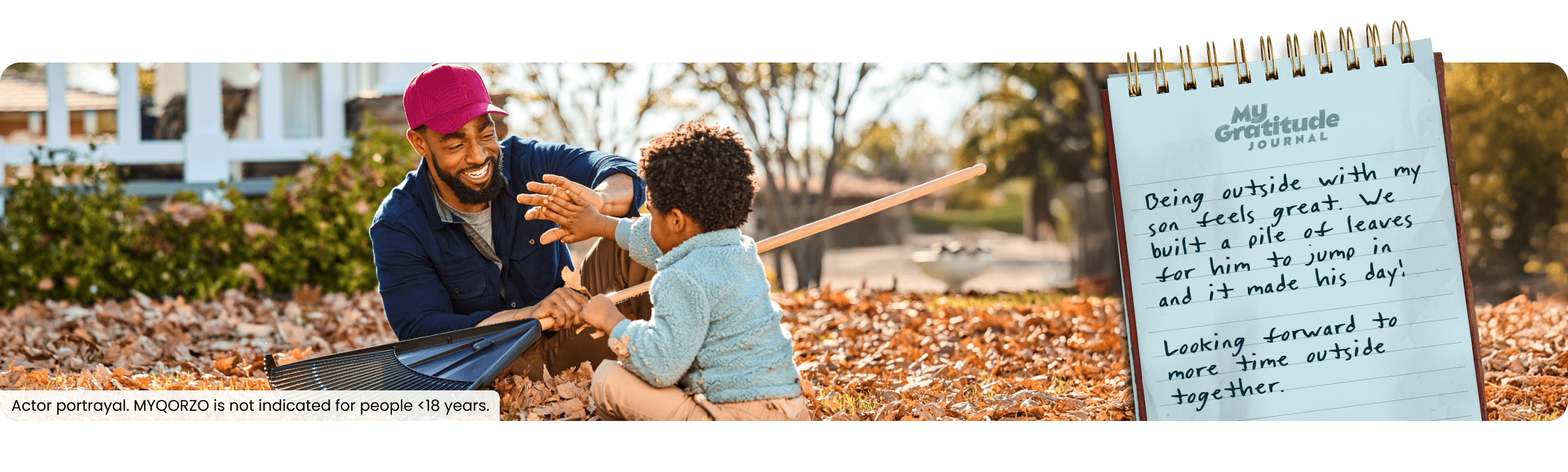 Man and young boy playing outside; My Gratitude Journal with the following entry: Being outside with my son feels great. We built a pile of leaves for him to jump in and it made his day! Looking forward to more time outside together.